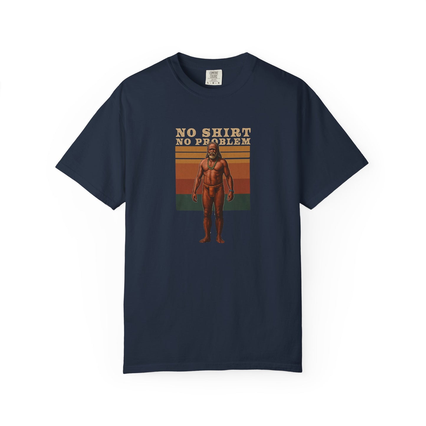 No Shirt No Problem T-Shirt – Available in Various Sizes and Colors
