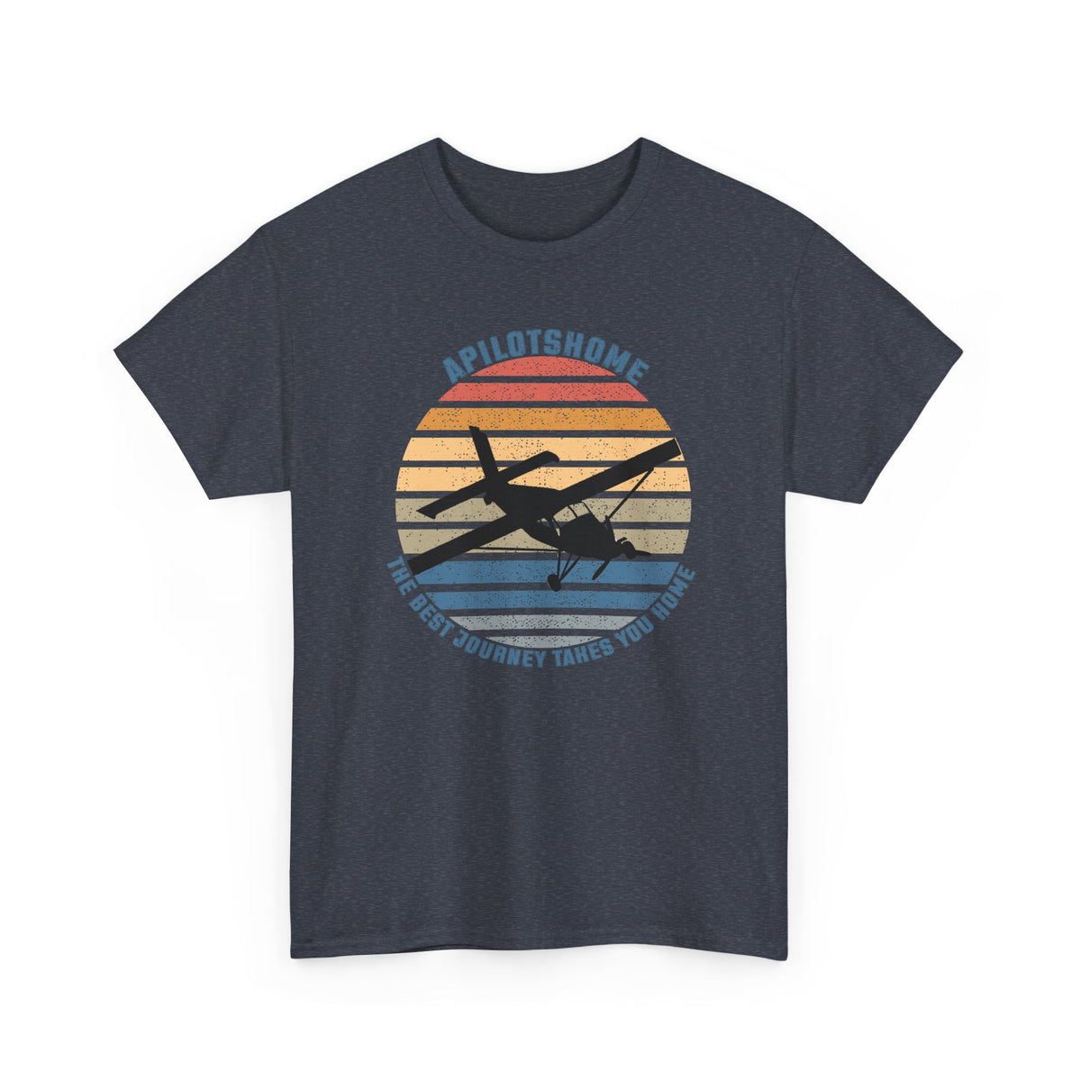 APilotsHome - The Best Journey Takes You Home I Available in Multiple Colors & Sizes I Unisex Pilot Tee