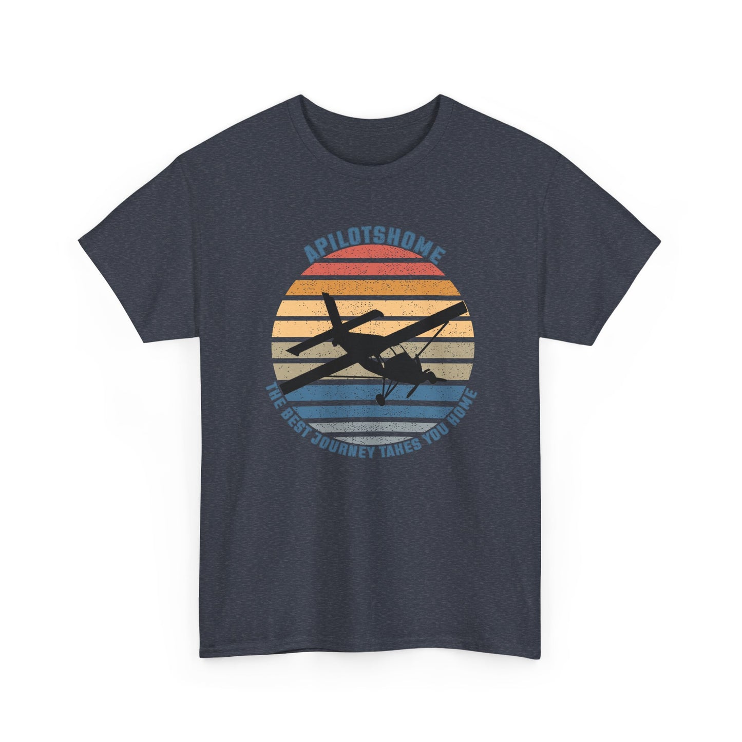 APilotsHome - The Best Journey Takes You Home I Available in Multiple Colors & Sizes I Unisex Pilot Tee