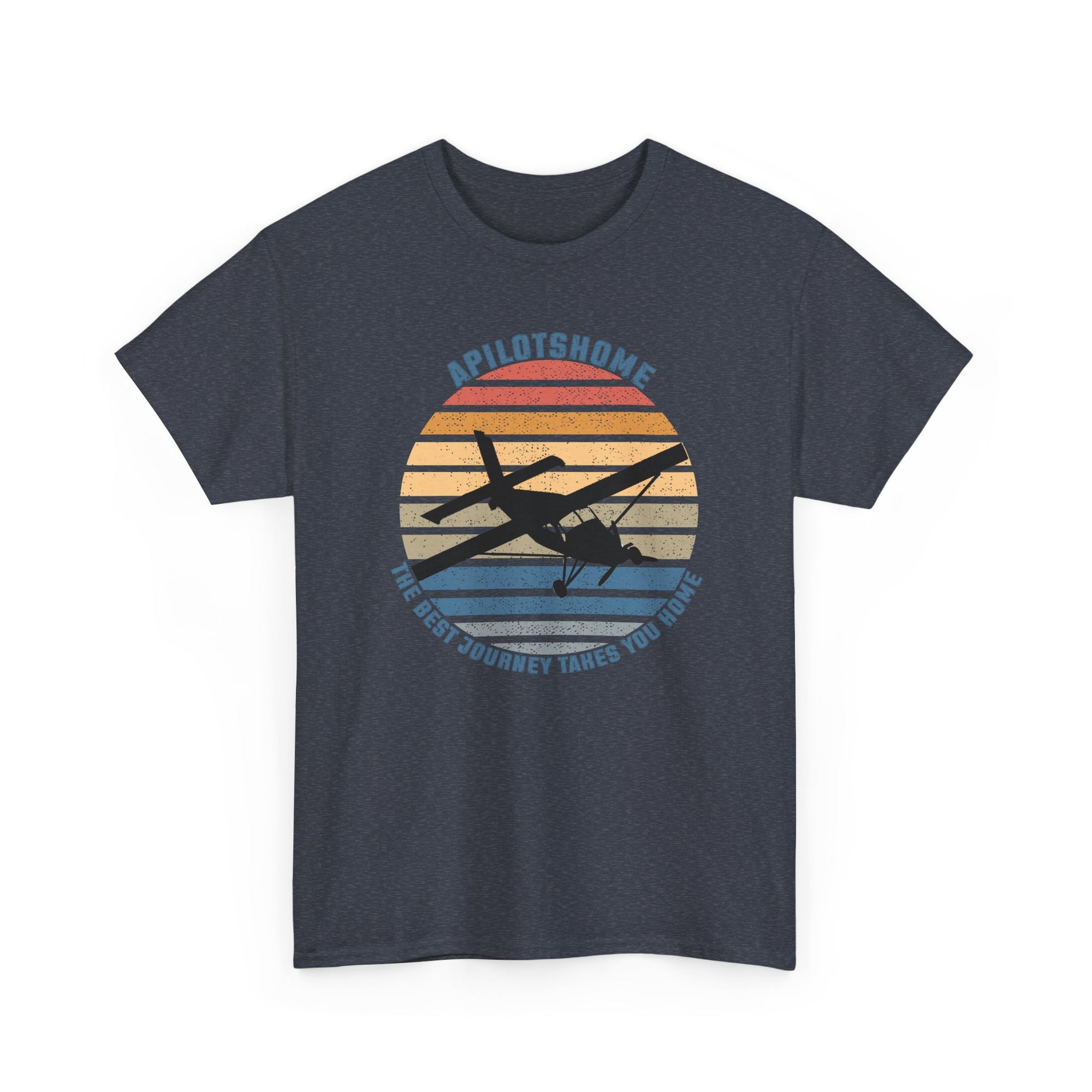 APilotsHome - The Best Journey Takes You Home I Available in Multiple Colors & Sizes I Unisex Pilot Tee
