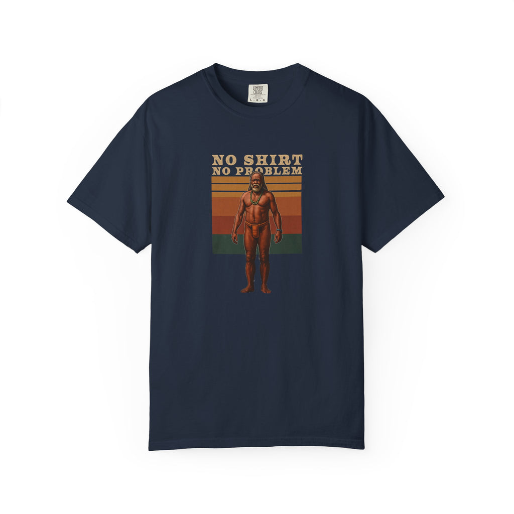 No Shirt No Problem T-Shirt – Available in Various Sizes and Colors