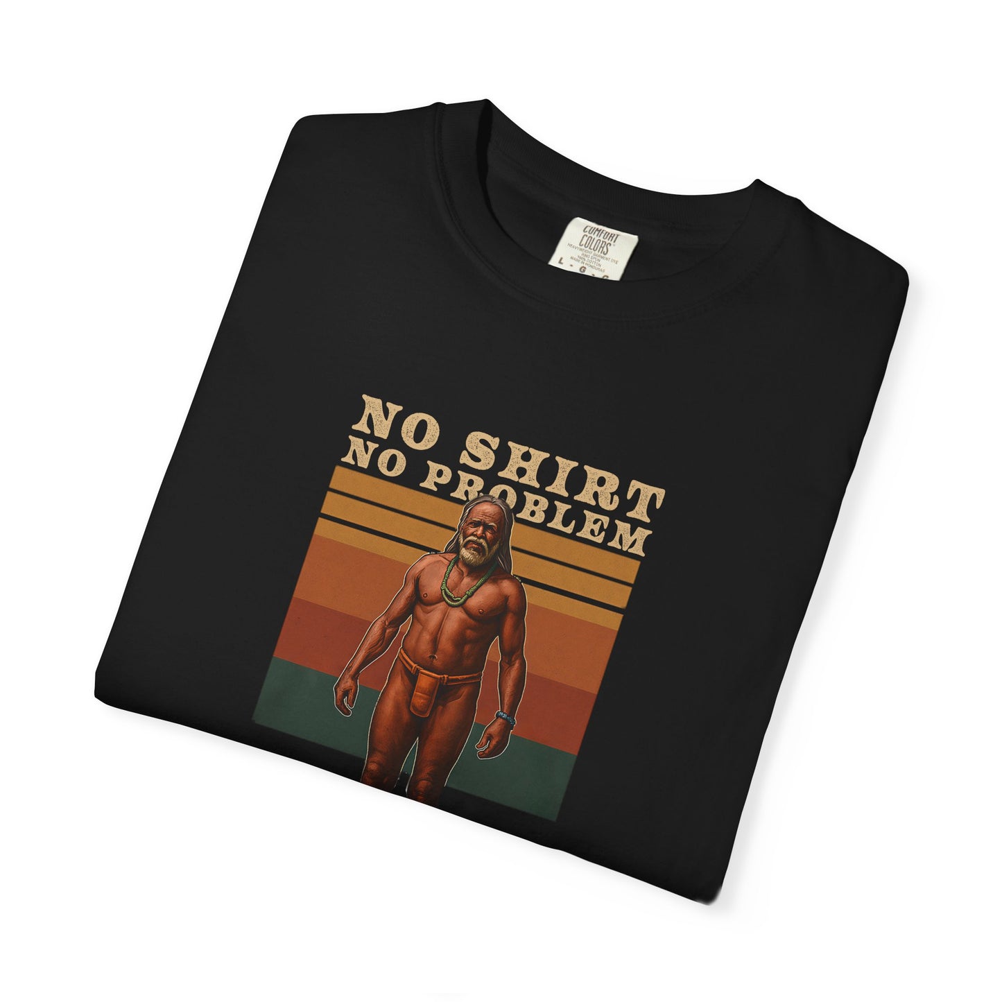 No Shirt No Problem T-Shirt – Available in Various Sizes and Colors