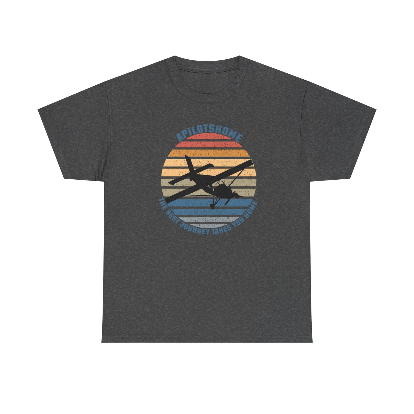 APilotsHome - The Best Journey Takes You Home I Available in Multiple Colors & Sizes I Unisex Pilot Tee