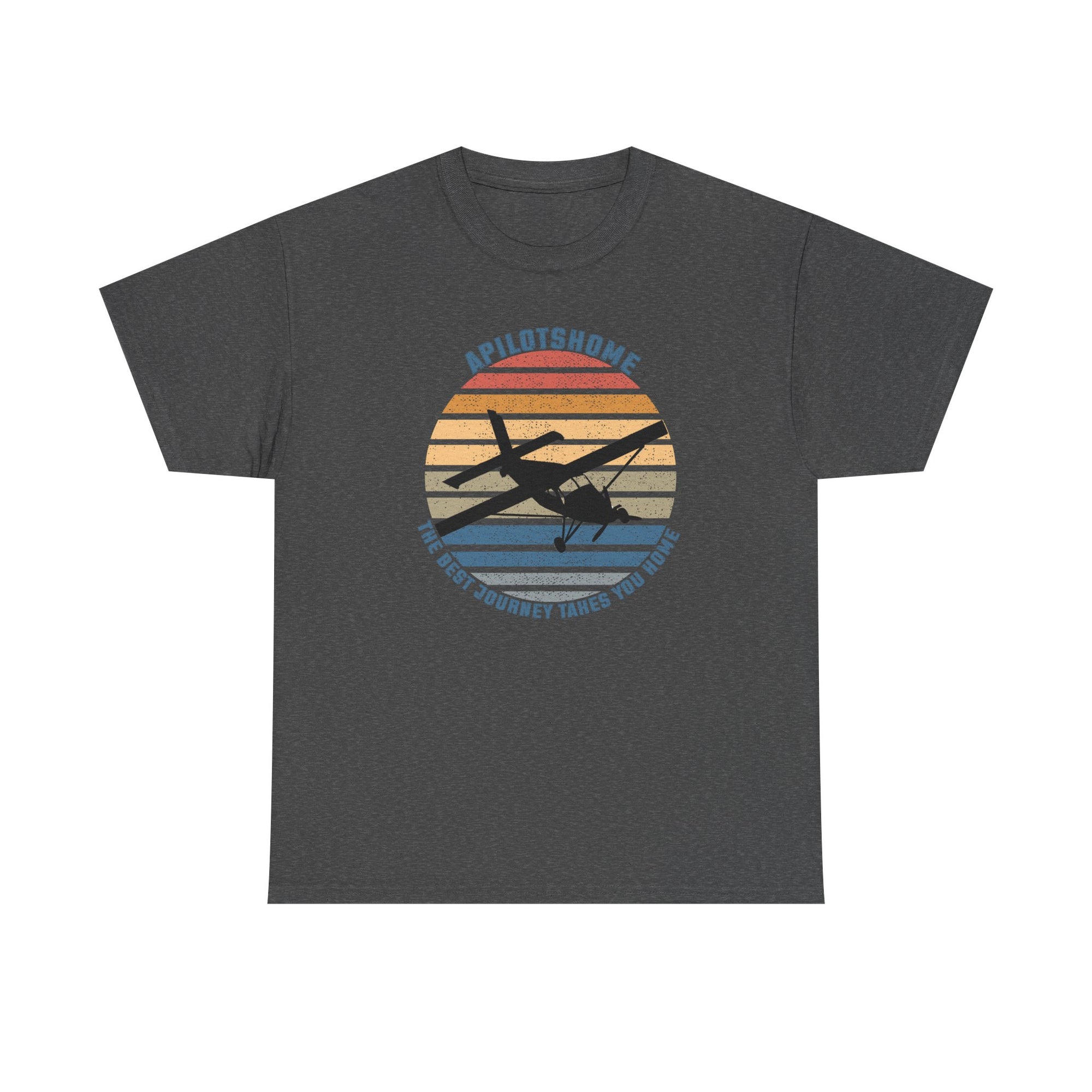 APilotsHome - The Best Journey Takes You Home I Available in Multiple Colors & Sizes I Unisex Pilot Tee