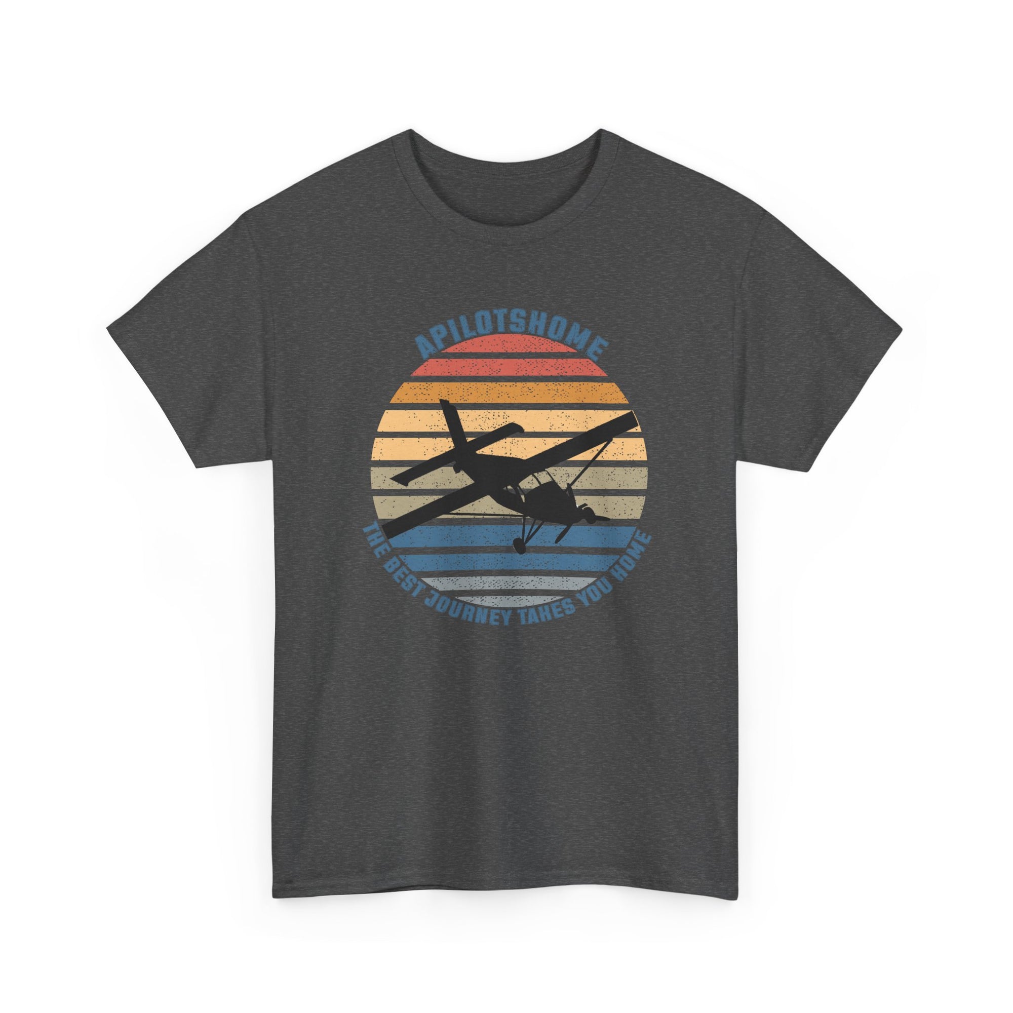 APilotsHome - The Best Journey Takes You Home I Available in Multiple Colors & Sizes I Unisex Pilot Tee