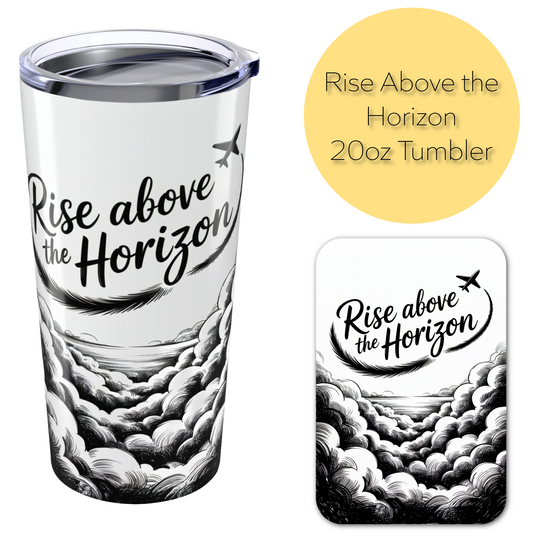 Rise Above the Horizon Tumbler – For Dreamers, Pilots & Sky Chasers