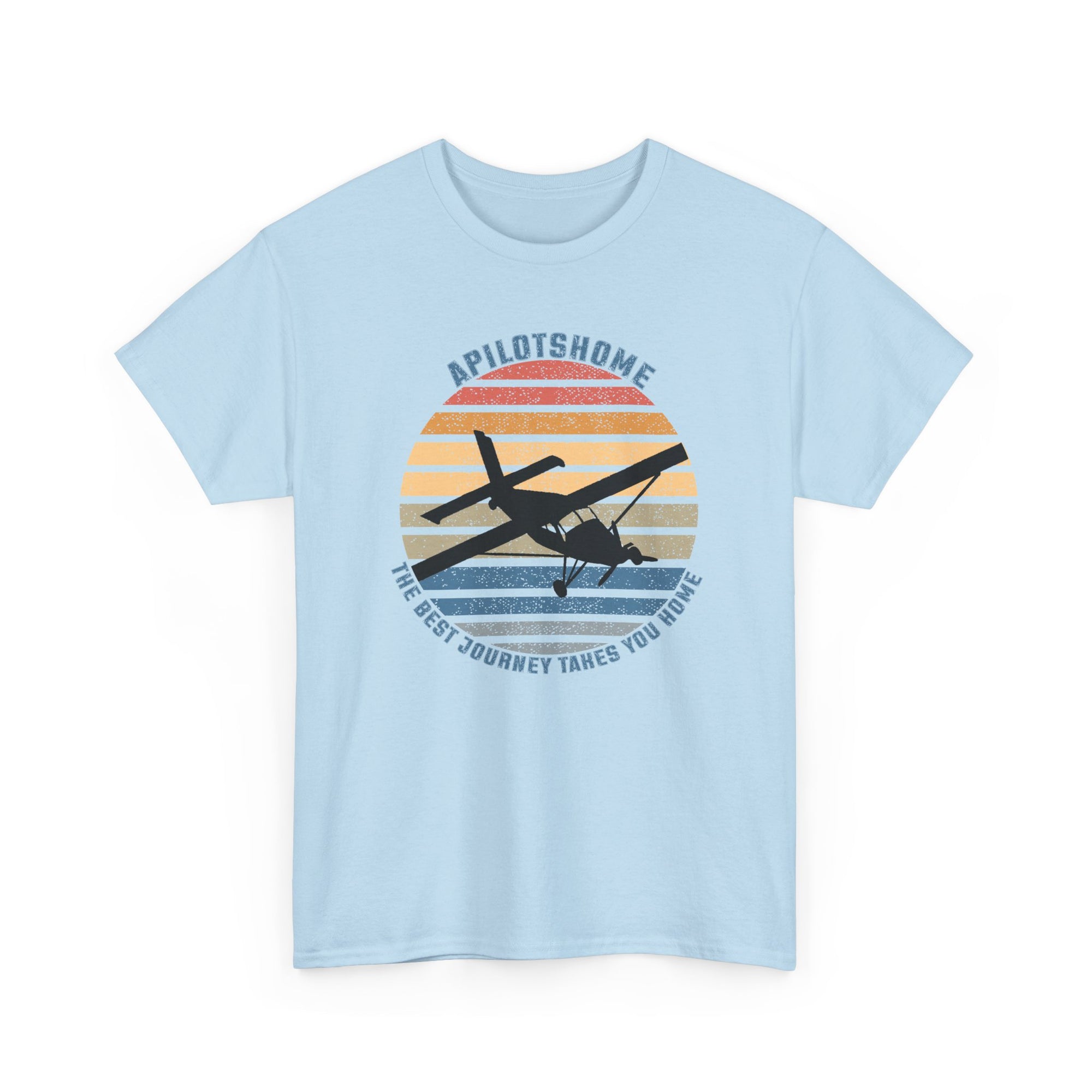 APilotsHome - The Best Journey Takes You Home I Available in Multiple Colors & Sizes I Unisex Pilot Tee