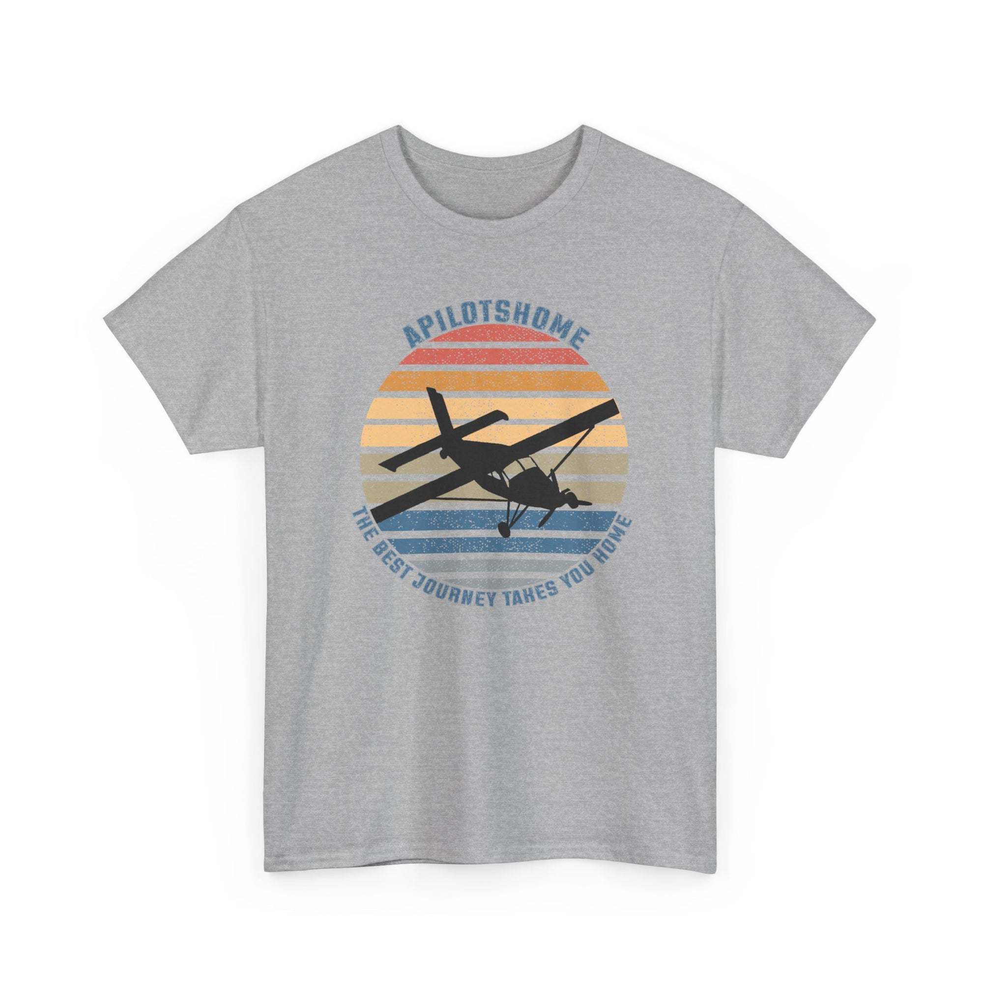 APilotsHome - The Best Journey Takes You Home I Available in Multiple Colors & Sizes I Unisex Pilot Tee